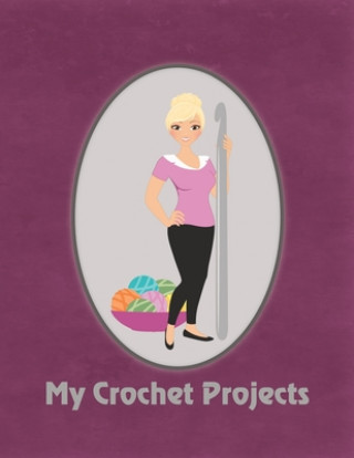 Livre My Crochet Projects: Modern Crochet Lady With Blonde Hair on Deep Rose Background, Glossy Finish Spring Hill Stationery