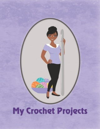 Livre My Crochet Projects: Modern Crochet Lady With Dark Brown Skin Tone on Purple Background, Glossy Finish Spring Hill Stationery