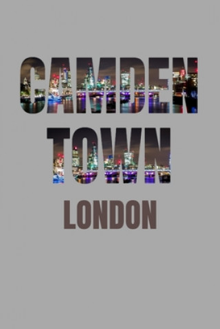 Carte Camden Town: London Neighborhood Skyline London Skyline Notebook