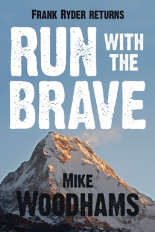 Knjiga Run with the Brave Mike Woodhams