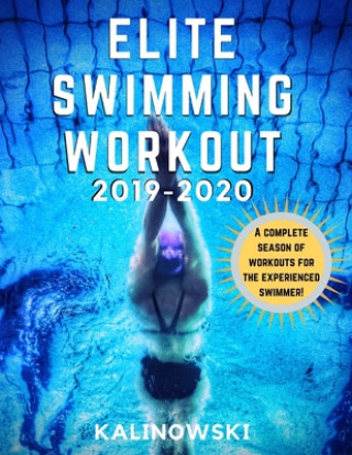 Kniha Elite Swimming Workout Jakub Kalinowski