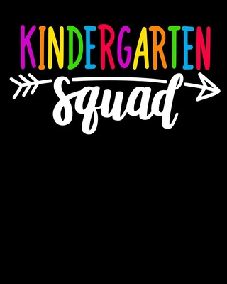 Kniha Kindergarten Squad: : Happy First Day of School For Teacher or Kids Back To School Kindergarten Notebook