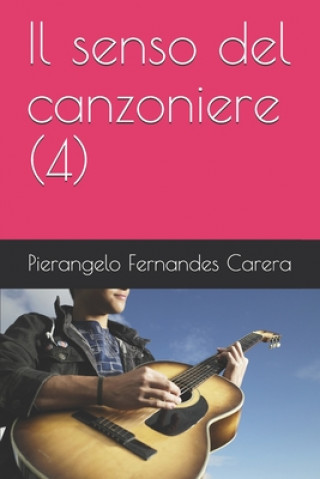 Könyv Il senso del canzoniere (4) Pierangelo Fernandes Carera