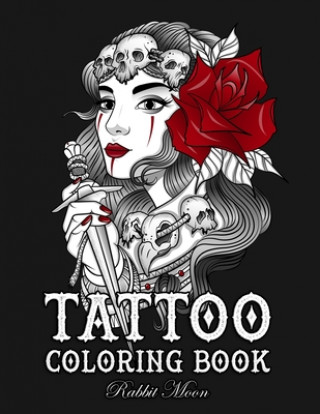 Kniha Tattoo Coloring Book: An Adult Coloring Book with Awesome, Sexy, and Relaxing Tattoo Designs for Men and Women Rabbit Moon