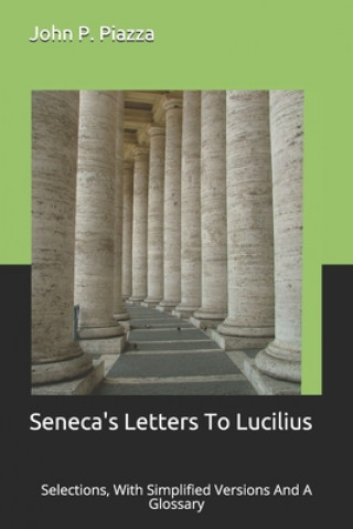 Kniha Seneca's Letters To Lucilius John P. Piazza