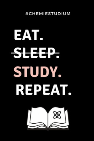 Carte #chemiestudium Eat. Sleep. Study. Repeat.: A5 Geschenkbuch KARIERT für Chemie Fans - Geschenk fuer Studenten - zum Schulabschluss - Semesterstart - be Chemiker Geschenkbuch