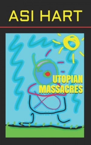 Knjiga Utopian massacres Asi Hart