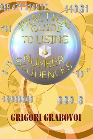 Kniha Practical Guide to Using Number Sequences Grigori Grabovoi