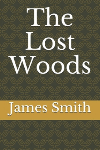 Knjiga Lost Woods James Smith