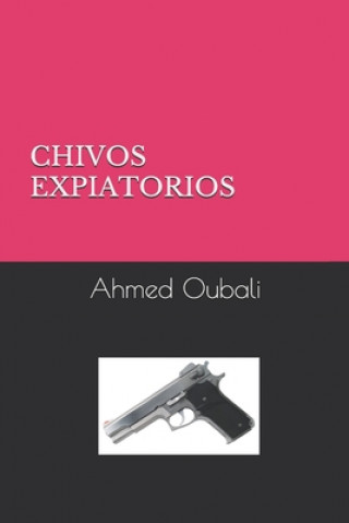 Knjiga Chivos Expiatorios Ahmed Oubali