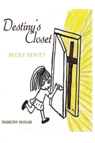 Kniha Destiny's Closet Traduction Francaise Becky DeWitt