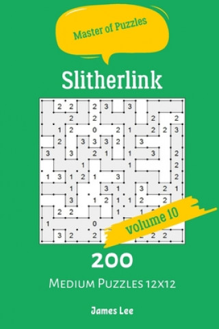 Kniha Master of Puzzles - Slitherlink 200 Medium Puzzles 12x12 vol.10 James Lee