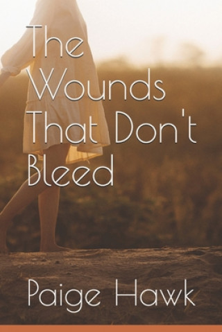Knjiga The Wounds That Don't Bleed Paige E. Hawk