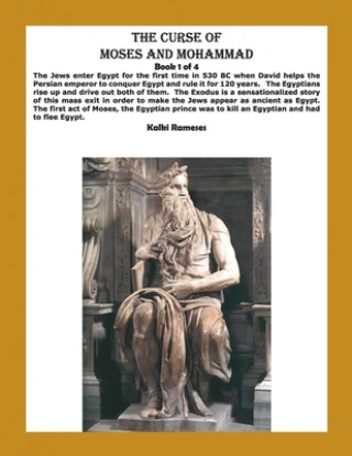 Книга The Curse of Moses and Mohammad Book 1 of 4 Kalki Rameses