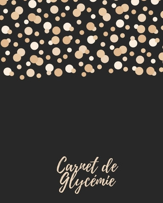 Kniha Carnet de Gylcemie: carnet diabetique I carnet pour diabetique I carnet de suivi diabete Marisol Manu