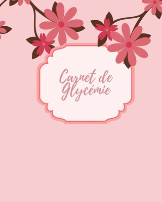 Книга Carnet de Gylcemie: carnet diabetique I carnet pour diabetique I carnet de suivi diabete Marisol Manu