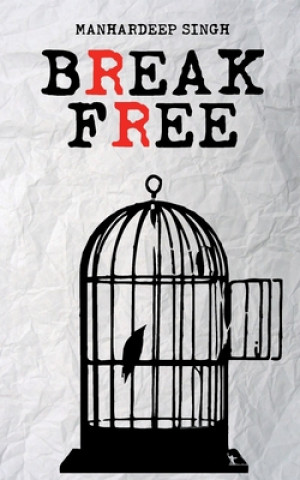 Boek Break Free Manhardeep Singh