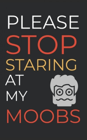 Carte Please Stop Staring At My Moobs: 6 Week Man Boobs Exercise and Diet Program Gift Book For Men Manly Monogram Designs