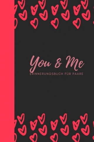 Könyv You & Me Erinnerungsbuch für Paare: Das Erinnerungsbuch für Paare zum Ausfüllen I Geschenkideen für Freund und Freundin zu jedem Anlass I individuelle Romi Schulz