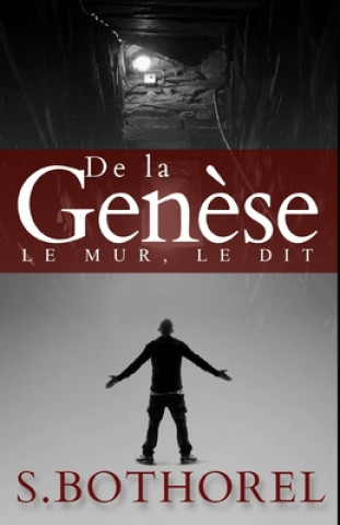 Knjiga De la gen?se: suivi de Le dit et le Mur S. Bothorel