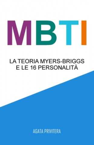 Könyv Mbti: La teoria Myers-Briggs e le 16 personalit? Agata Privitera