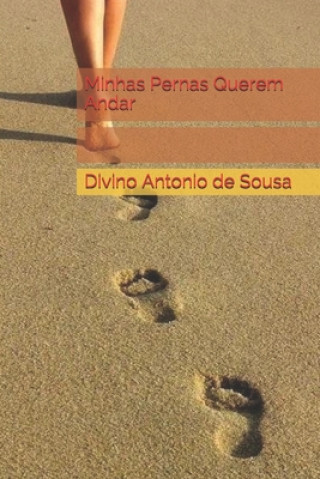 Buch Minhas Pernas Querem Andar Divino Antonio de Sousa