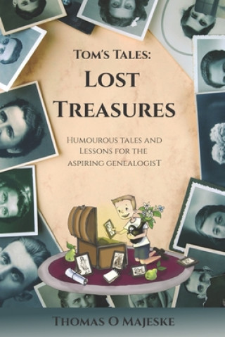 Carte Lost Treasures: Humorous tales and lessons for the aspiring genealogist Marissa Tawney Thaler