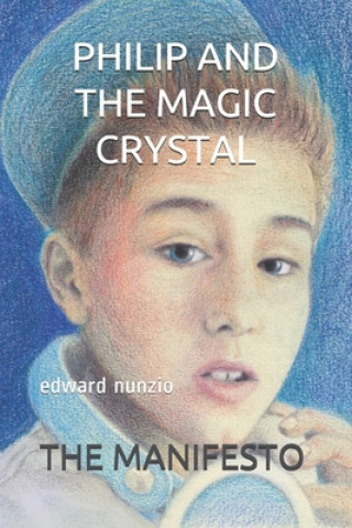 Książka Philip and the Magic Crystal: The Manifesto Edward Nunzio