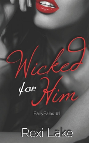 Kniha Wicked for Him Rexi Lake