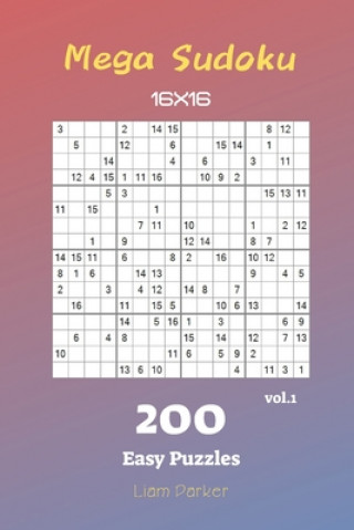 Книга Mega Sudoku 16x16 - 200 Easy Puzzles vol.1 Liam Parker