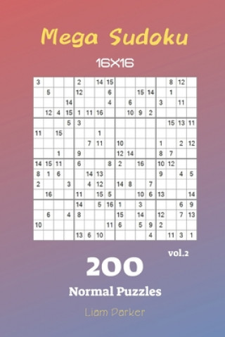 Könyv Mega Sudoku 16x16 - 200 Normal Puzzles vol.2 Liam Parker