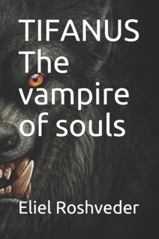 Kniha TIFANUS The vampire of souls Eliel Roshveder