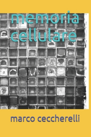 Knjiga memoria cellulare Marco Ceccherelli