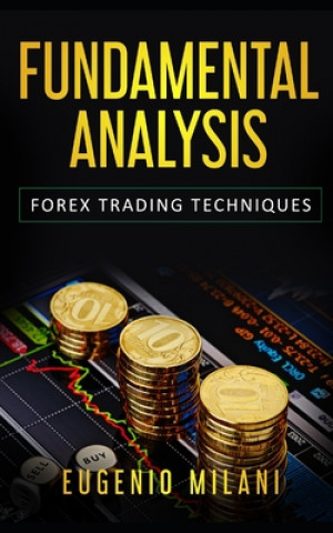 Kniha Fundamental Analysis: Forex Trading Techniques Eugenio Milani