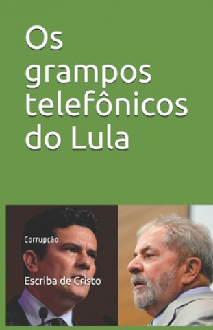 E-kniha OS GRAMPOS TELEFONICOS DO LULA Escriba de Cristo