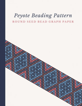 Könyv Peyote Beading Pattern Round Seed Bead Graph Paper: Bonus Materials List Pages for Each Design Included Micka's Creative Crafts