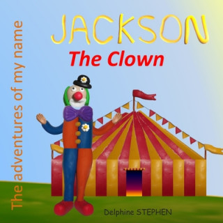 Carte Jackson the Clown: The adventures of my name Delphine Stephen