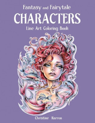 Kniha Fantasy and Fairytale CHARACTERS Line Art Coloring Book Christine Karron
