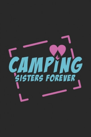 Książka Camping Sisters Forever: 120 Pages I 6x9 I Karo I Funny Camping, Tent & Hiking Gifts Funny Notebooks