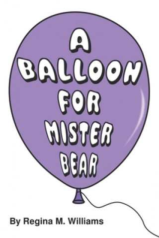 Knjiga A Balloon For Mister Bear Regina M. Williams