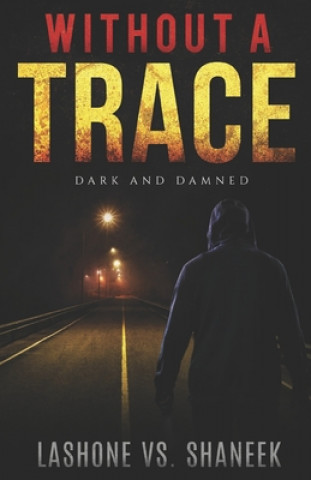 Kniha Without A Trace: Dark & Damned Lashone Vs Shaneek