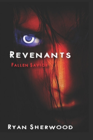 Książka Revenants: Fallen Savior: Revenants book1 Ryan Sherwood