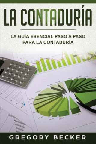 Книга La Contaduría: La Guía esencial paso a paso para la Contaduría Gregory Becker