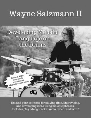 Книга Developing Melodic Language on the Drums Wayne Salzmann II
