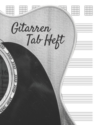 Carte Gitarren Tab Heft: Übungsheft mit leeren Tabulaturlinien und Akkorddiagrammen Sven Songwriter