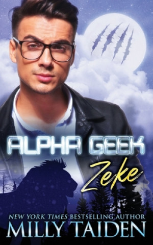 Buch Alpha Geek: Zeke Milly Taiden