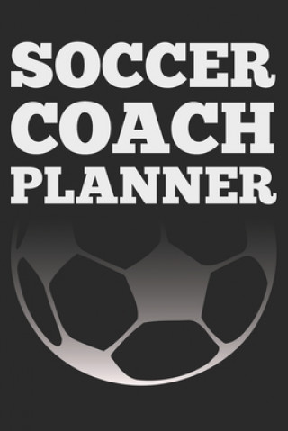 Carte Soccer Coach: Black Coach Book for Soccer Game Planning and Training Sports Planners &. Cool Gifts