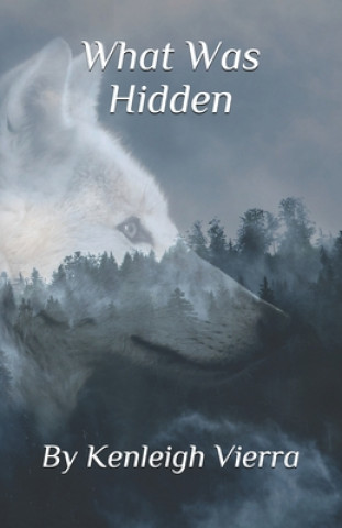 Carte What Was Hidden Kenleigh Gabrielle Vierra