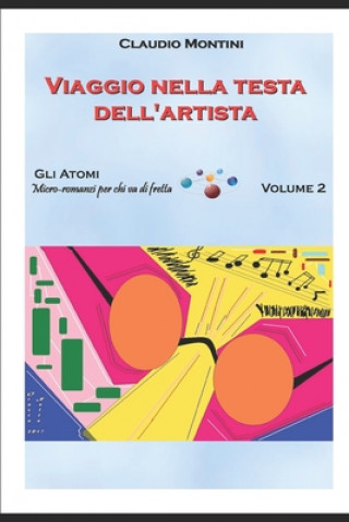 Книга Viaggio nella testa dell'artista: GLI ATOMI volume 2 Claudio Montini