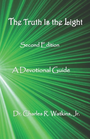 Buch The Truth Is The Light: A Devotional Guide: Second Edition Charles R. Watkins Jr